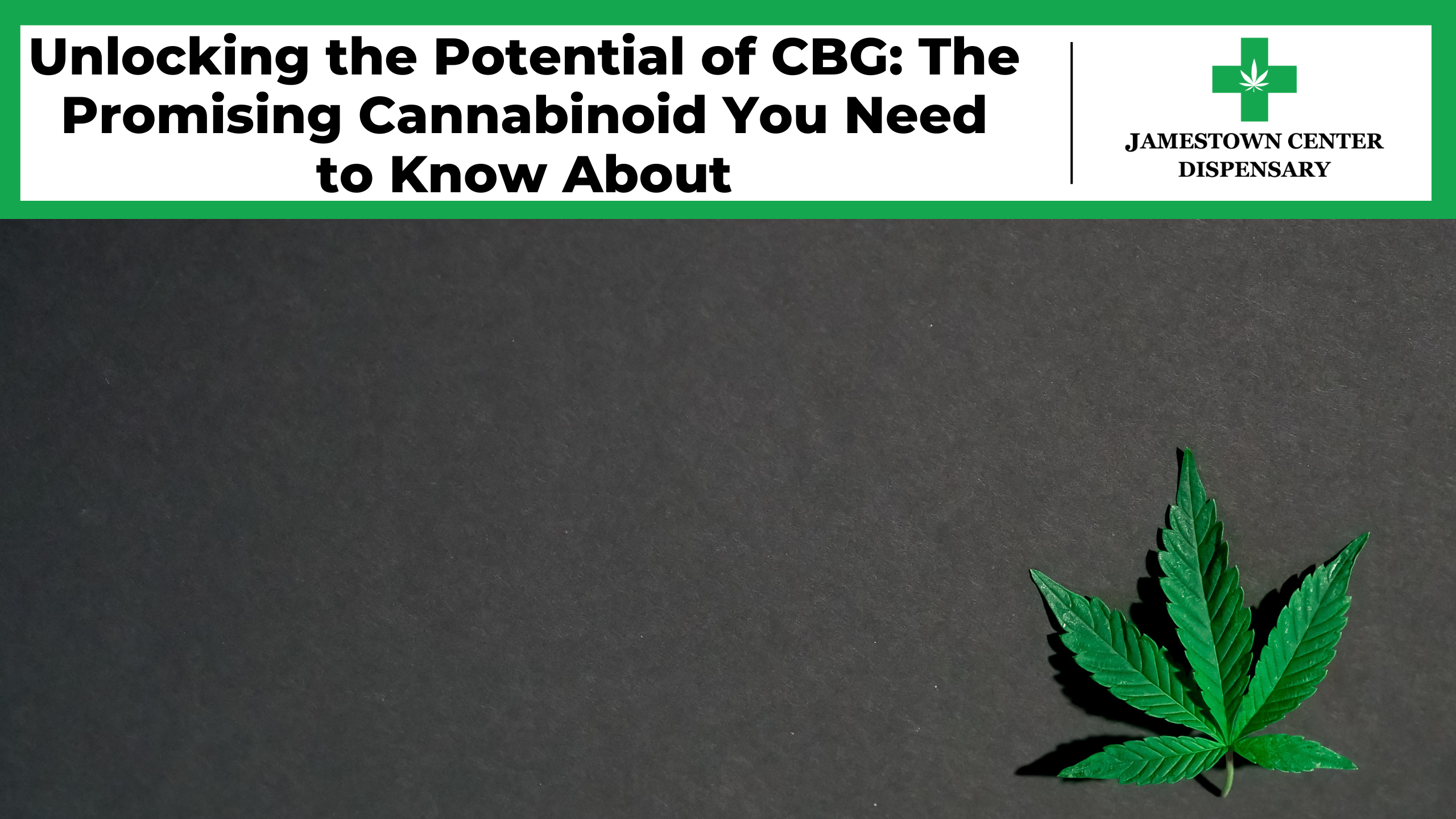 Unlocking the Potential of CBG: The Promising Cannabinoid You Need to Know About